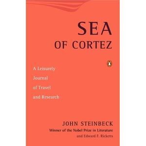 Sea of Cortez: A Leisurely Journal of Travel and Research -- John Steinbeck